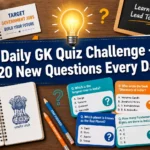 Daily GK Quiz Challenge: Test Your Knowledge with 20 New Questions Every Day